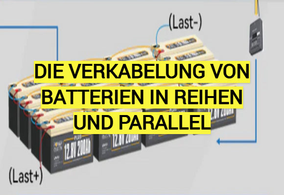 Wissen über die Verkabelung von Batterien in Reihen und Parallel